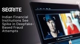 Indian Financial Institutions See Spike in Deepfake-Based Fraud Attempts, Seqrite Predicts 2026 Trend