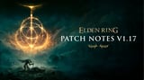 Elden Ring 1.17 Patch Notes - Elden Ring Guide - IGN
