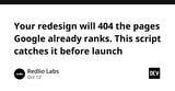 Your redesign will 404 the pages Google already ranks. This script catches it before launch