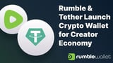 Rumble and Tether Launch Non-Custodial Crypto Wallet for Content Creators