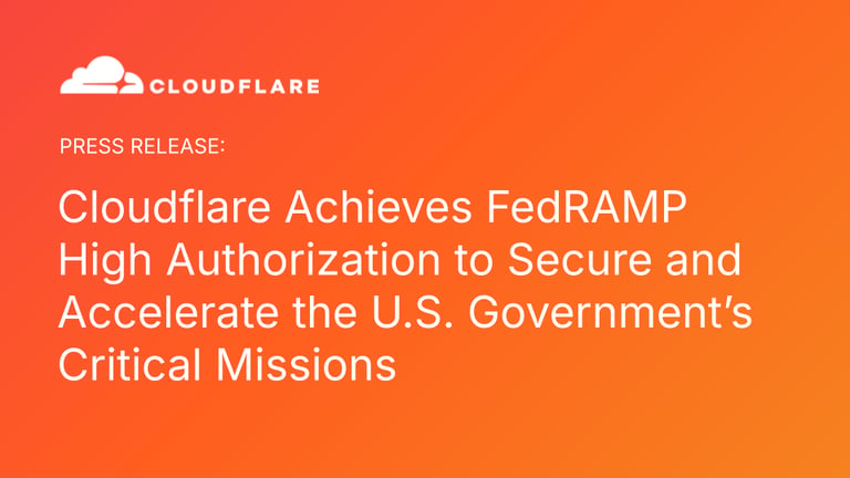 Cloudflare Secures FedRAMP High Certification, Expands Government Services with Enhanced Security and Compliance
