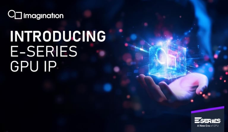 Imagination Technologies Unveils E-Series GPUs: A Game Changer for Edge AI and Graphics Processing