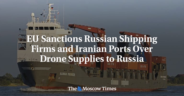 EU Sanctions Russian Shipping, Iranian Ports Over Drone, Missile Transfers to Russia