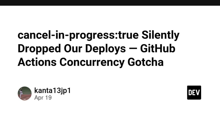 Avoid Silent Commit Loss in GitHub Deploys: Fixing the cancel-in-progress Pitfall