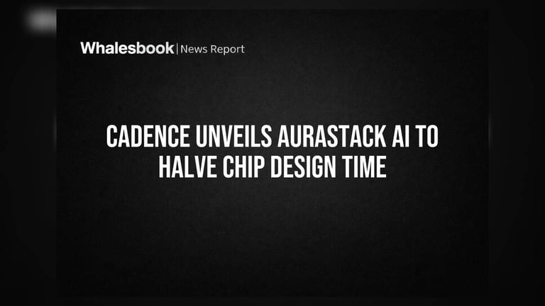 Cadence Unveils AI-Powered AuraStack to Revolutionize PCB and Chip Design Efficiency