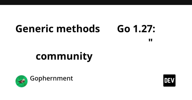 Go 1.27 Revolutionizes Development with Long-Awaited Generic Methods for Concrete Types