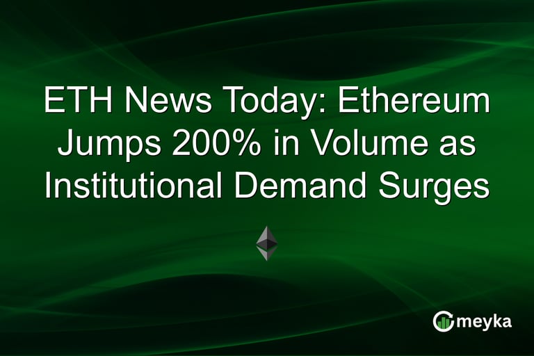 Ethereum's Trading Volume Soars 200% Amid Institutional Surge and DeFi Expansion