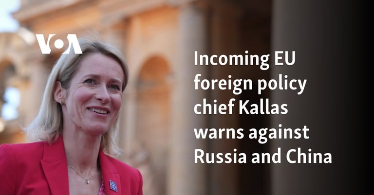 Kaja Kallas Nominated as EU Foreign Affairs Chief, Vows Stronger Defense Against Global Threats