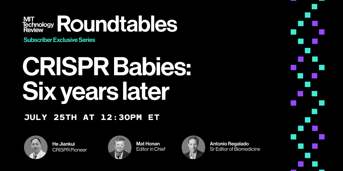 Roundtables: CRISPR Babies—Six years later